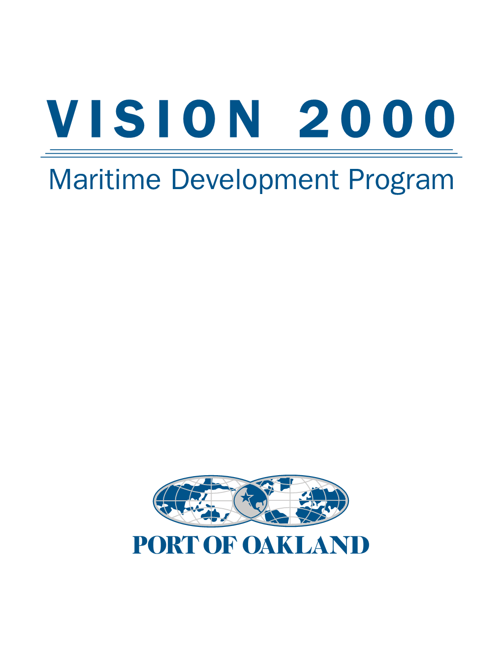 Vision 2000 Unique Partnership Through Which the Port Program Are Underway