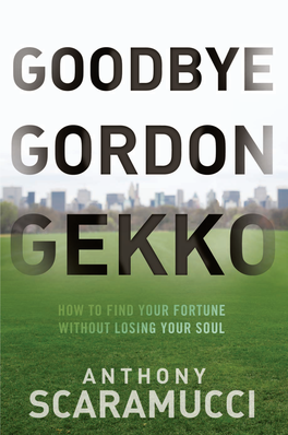 Goodbye Gordon Gekko: How to Find Your Fortune Without Losing Your