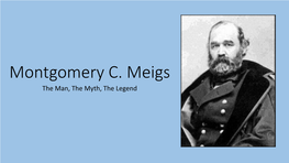 Montgomery C. Meigs the Man, the Myth, the Legend Early Life
