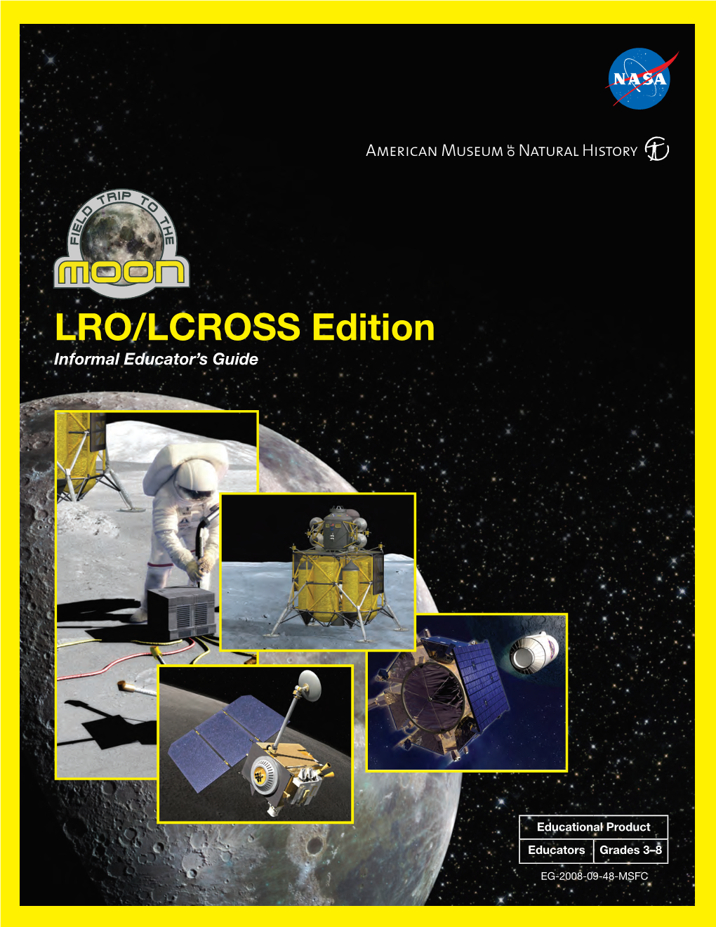 LRO/LCROSS Edition Informal Educator’S Guide