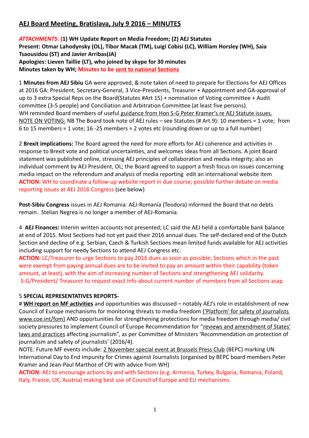 ATTACHMENTS: (1) WH Update Report on Media Freedom; (2) AEJ Statutes