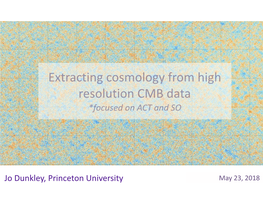 Extracting Cosmology from High Resolution CMB Data *Focused on ACT and SO