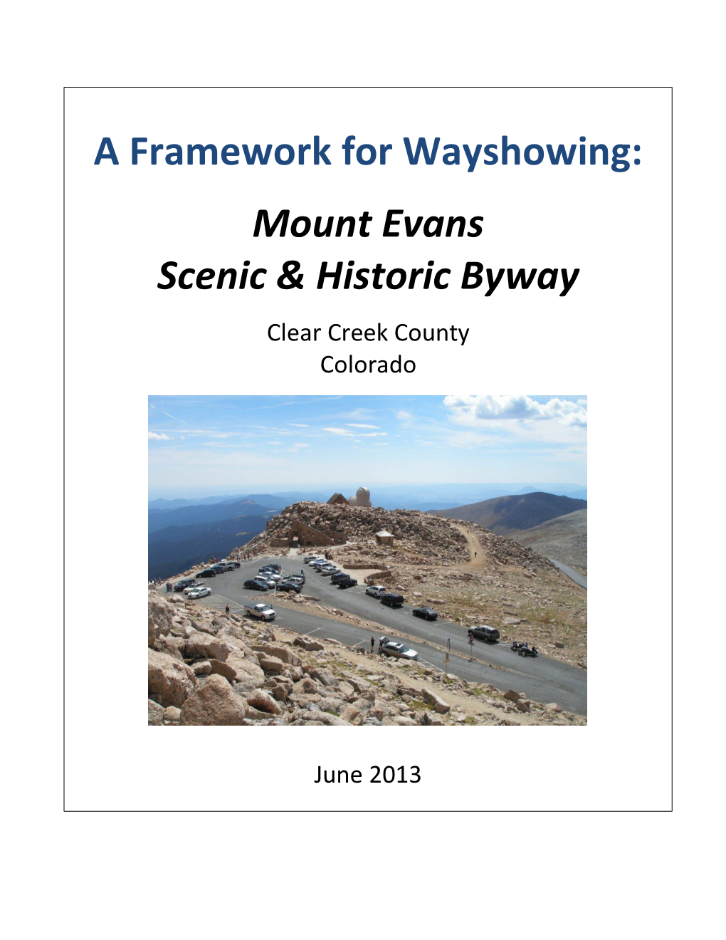 A Framework for Wayshowing: Mount Evans Scenic & Historic Byway June 2013