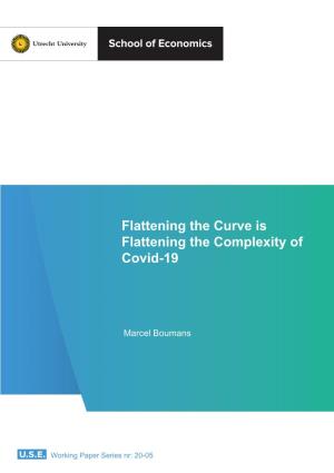 Flattening the Curve Is Flattening the Complexity of Covid-19