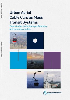 Urban Aerial Cable Cars As Mass Transit Systems Case Studies, Technical Speciﬁcations, and Business Models