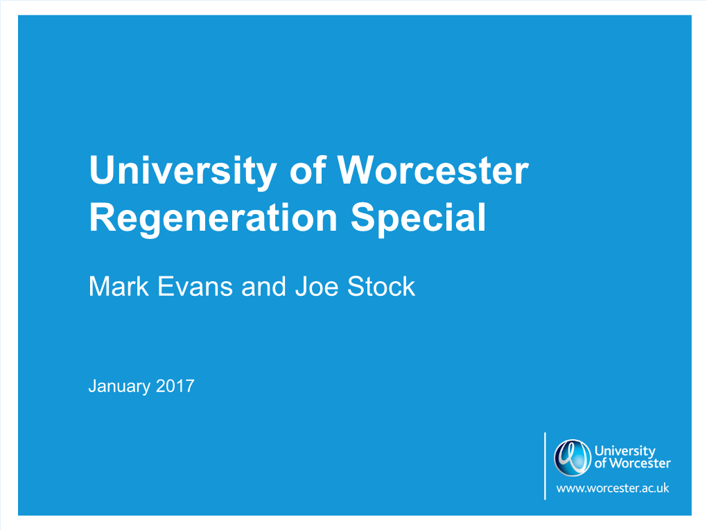 University of Worcester Regeneration Special