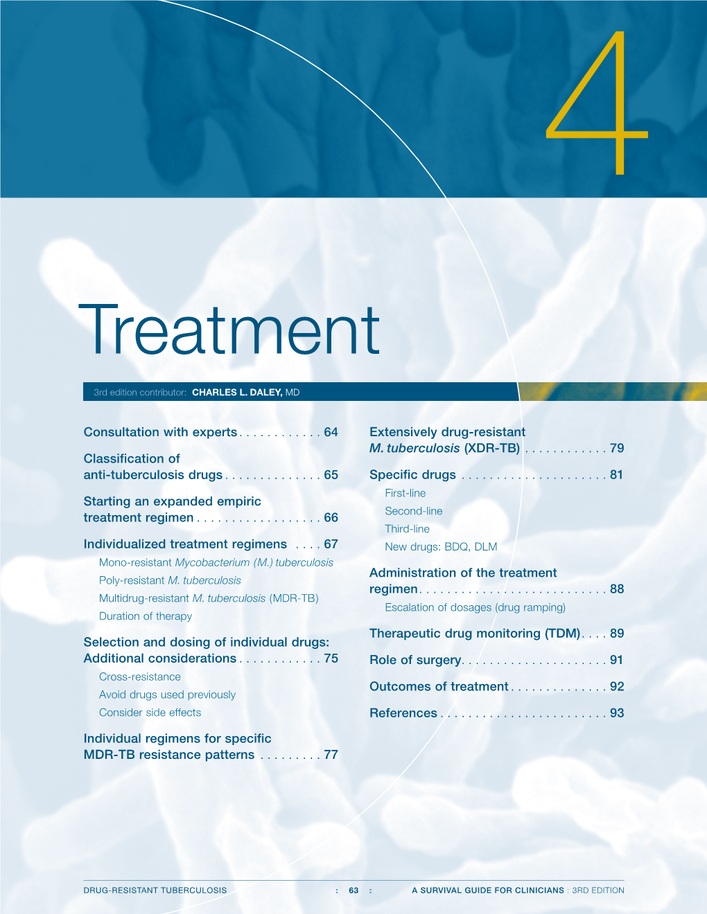 DRUG-RESISTANT TUBERCULOSIS : 63 : a SURVIVAL GUIDE for CLINICIANS : 3RD EDITION TREATMENT DRUG-RESISTANT TUBERCULOSIS Compared Todrug-Susceptibledisease