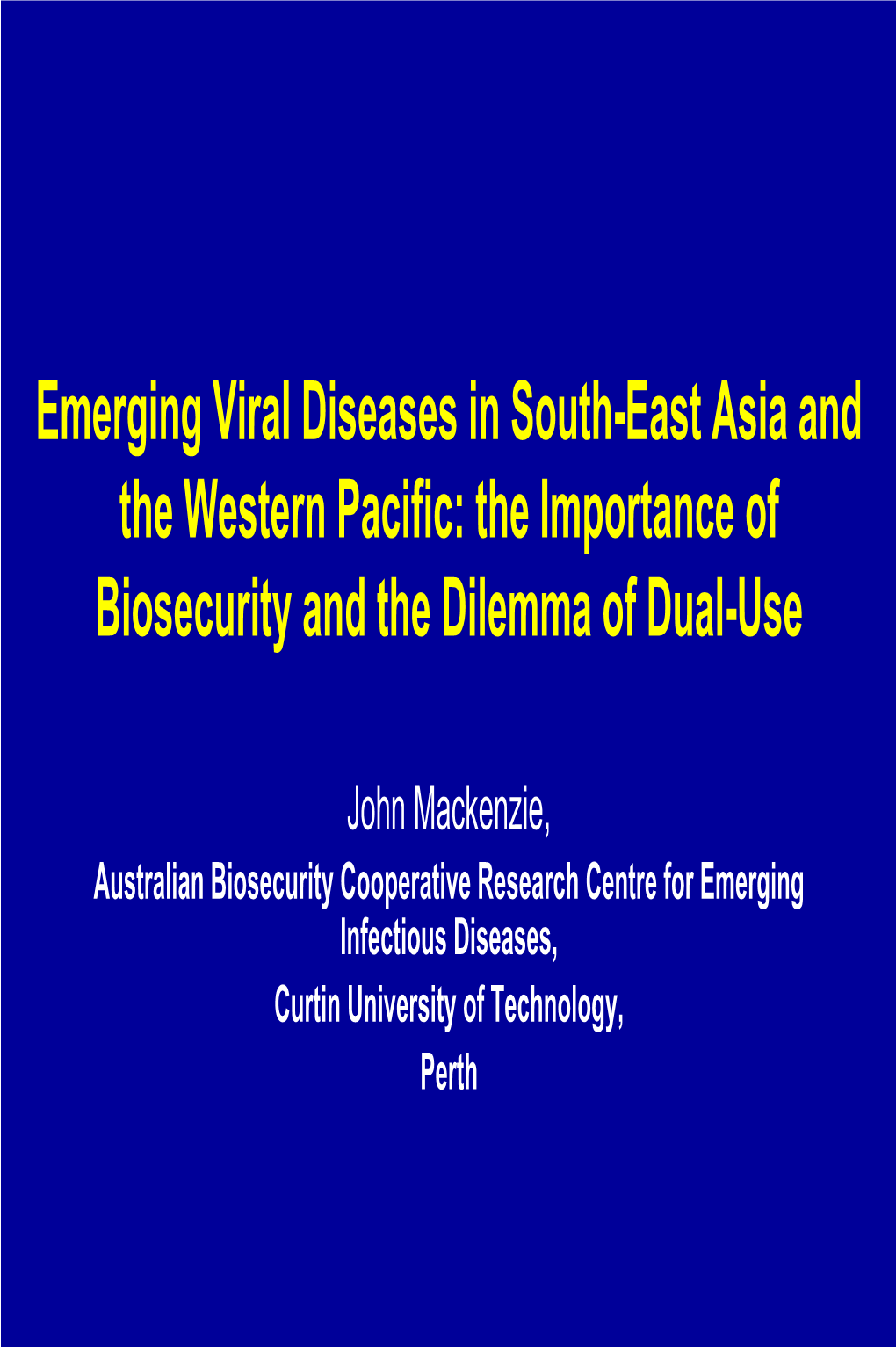 Emerging Viral Diseases in South-East Asia and the Western Pacific: the Importance of Biosecurity and the Dilemma of Dual-Use
