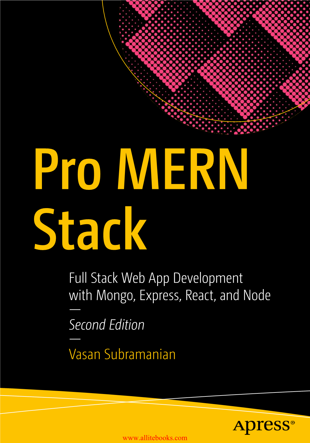 Pro MERN Stack Full Stack Web App Development with Mongo, Express, React, and Node — Second Edition — Vasan Subramanian