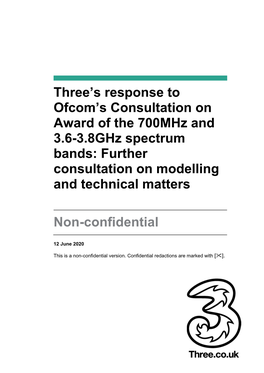 Three's Response to Ofcom's Consultation on Award of the 700Mhz and 3.6-3.8Ghz Spectrum Bands: Further Consultation on Model