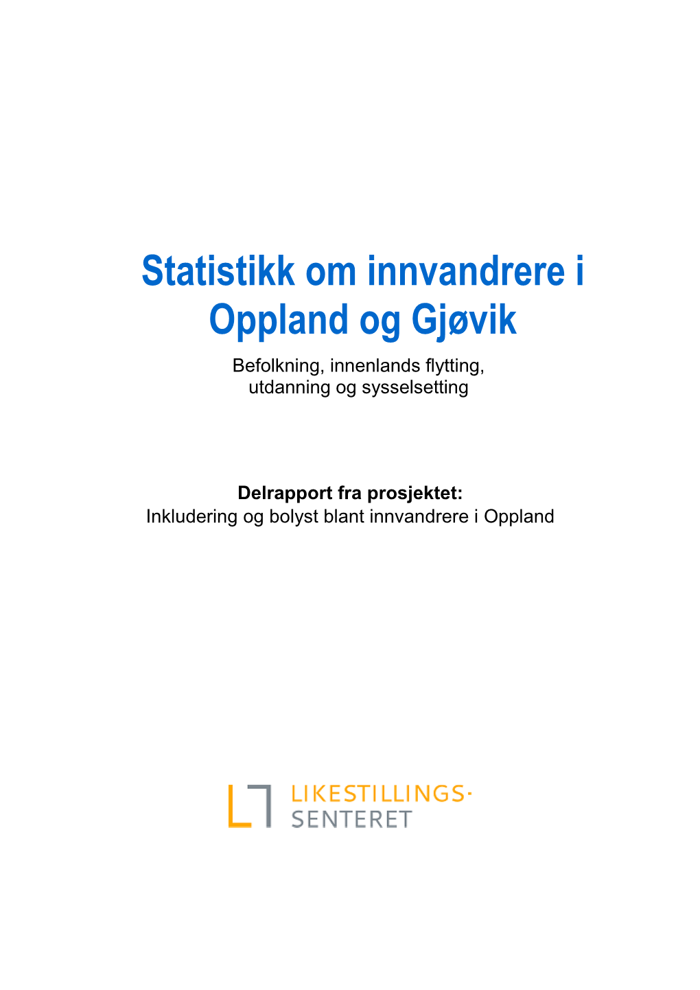 Statistikk Om Innvandrere I Oppland Og Gjøvik