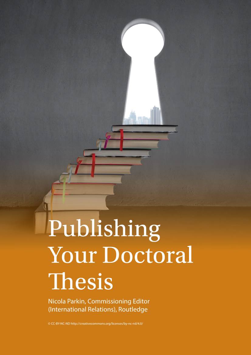 Publishing Your Doctoral Thesis Nicola Parkin, Commissioning Editor (International Relations), Routledge