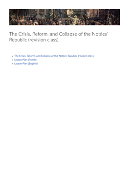 Polish) Lesson Plan (English) the Crisis, Reform, and Collapse of the Nobles’ Republic (Revision Class)
