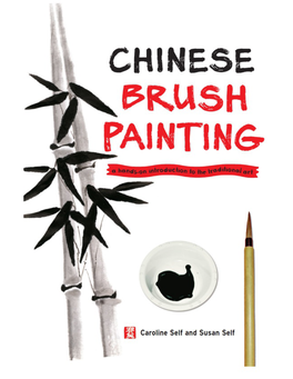 Chinese Brush Painting / Caroline Self and Susan Self—1St Ed
