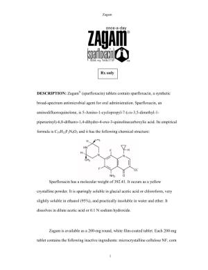 Zagam® (Sparfloxacin) Tablets Contain Sparfloxacin, a Synthetic Broad-Spectrum Antimicrobial Agent for Oral Administration