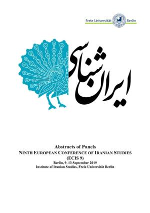 Panels NINTH EUROPEAN CONFERENCE of IRANIAN STUDIES (ECIS 9) Berlin, 9–13 September 2019 Institute of Iranian Studies, Freie Universität Berlin