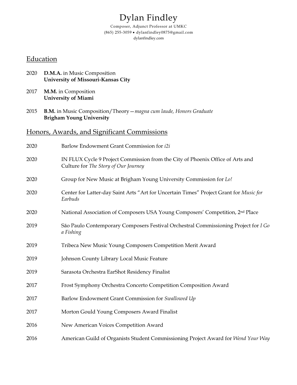 Dylan Findley Composer, Adjunct Professor at UMKC (865) 255-3059 • Dylanfindley0875@Gmail.Com Dylanfindley.Com