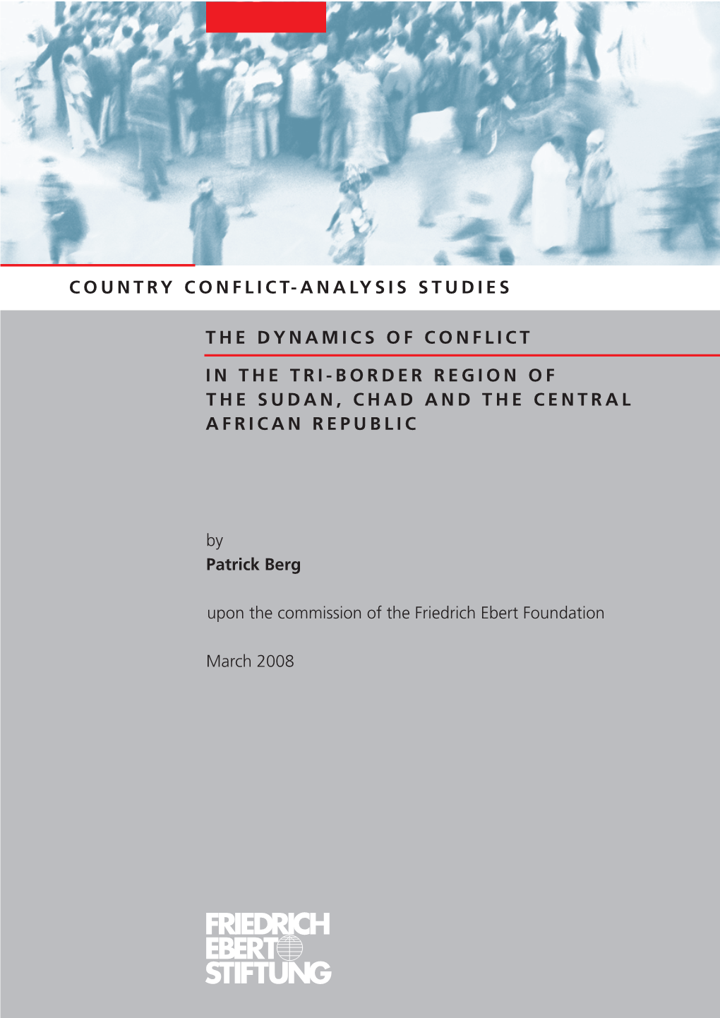 The Dynamics of Conflict in the Tri-Border Region of Sudan, Chad