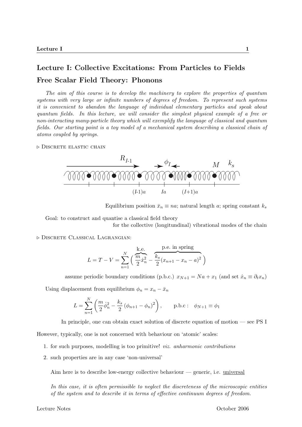 Lecture I: Collective Excitations: from Particles to Fields Free Scalar Field Theory: Phonons