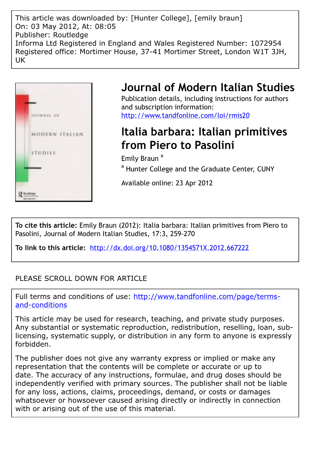 Italia Barbara: Italian Primitives from Piero to Pasolini Emily Braun a a Hunter College and the Graduate Center, CUNY Available Online: 23 Apr 2012