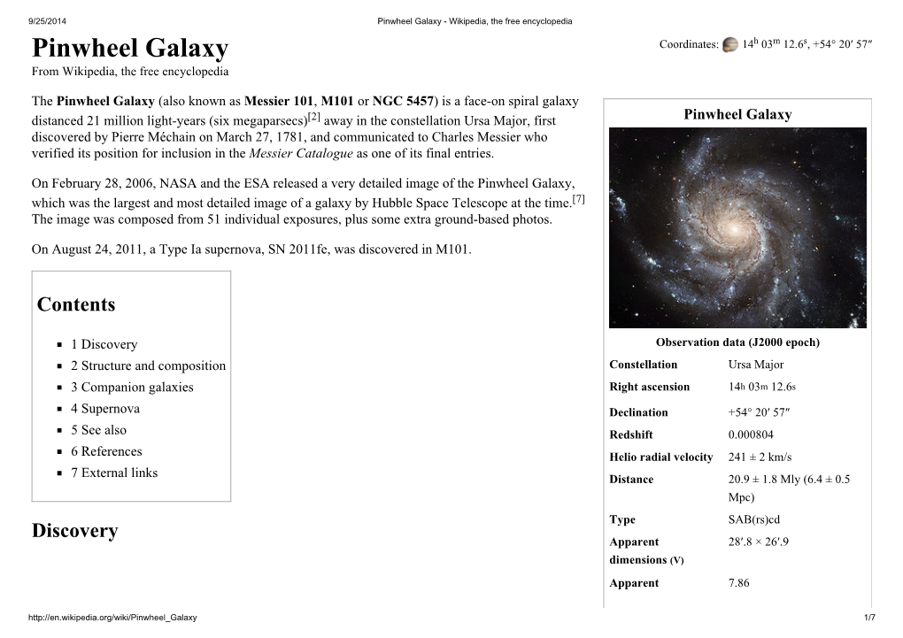 Pinwheel Galaxy - Wikipedia, the Free Encyclopedia Pinwheel Galaxy Coordinates: 14H 03M 12.6S, +54° 20′ 57″ from Wikipedia, the Free Encyclopedia