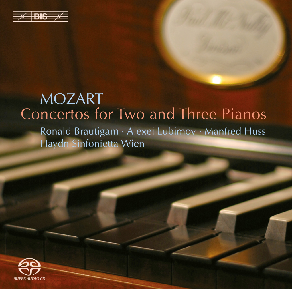 MOZART Concertos for Two and Three Pianos Ronald Brautigam · Alexei Lubimov · Manfred Huss Haydn Sinfonietta Wien