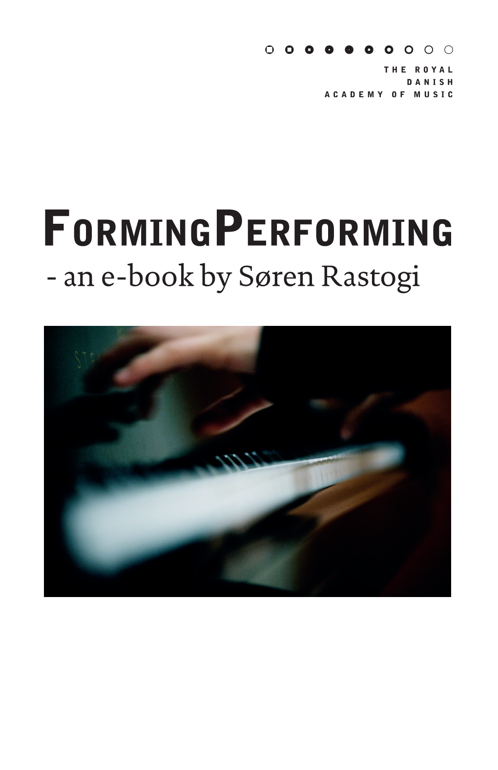 FORMINGPERFORMING - an E-Book by Søren Rastogi Preface