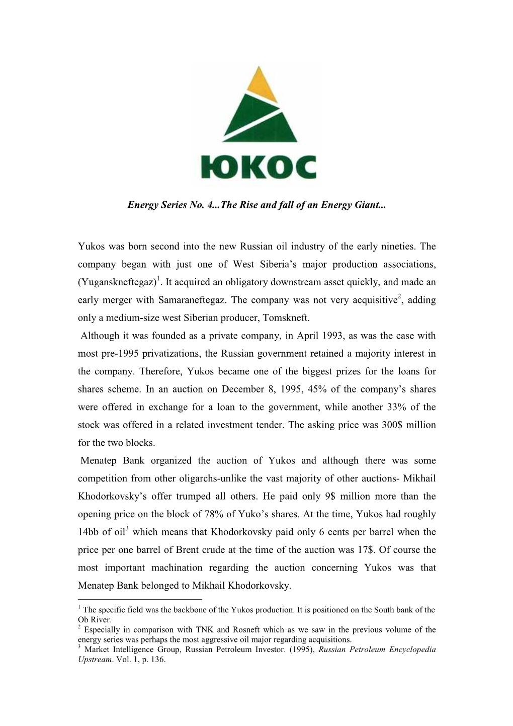 Yukos Was Born Second Into the New Russian Oil Industry of the Early Nineties