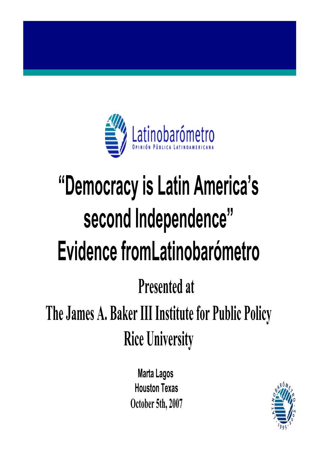 “Democracy Is Latin America's Second Independence” Evidence