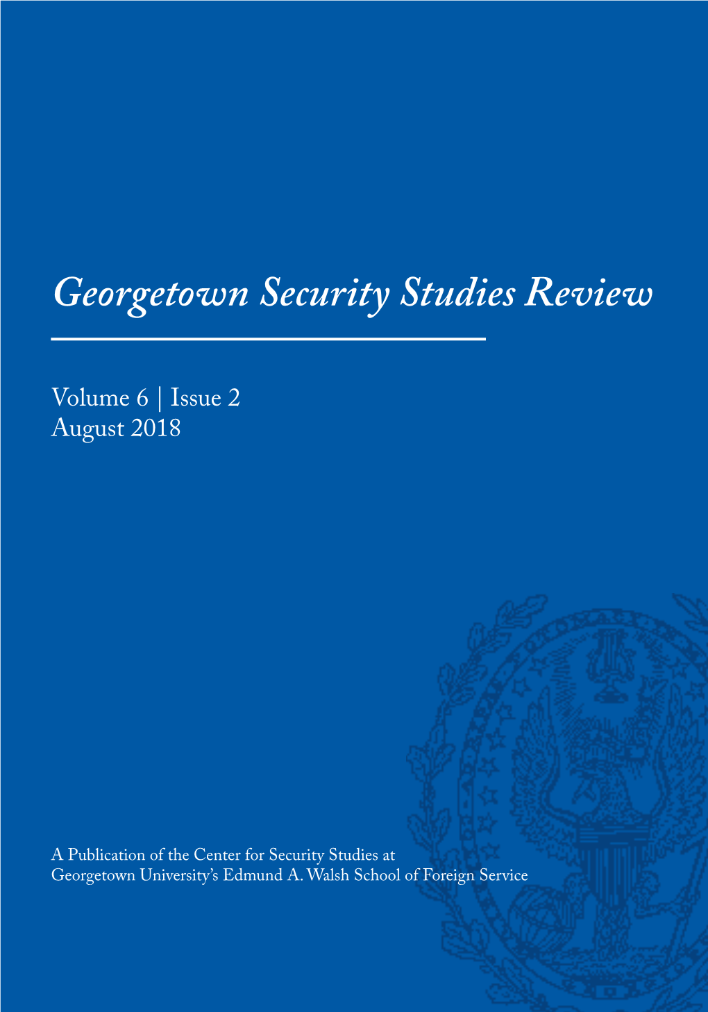 Published by the Center for Security Studies at Georgetown University’S Edmund A