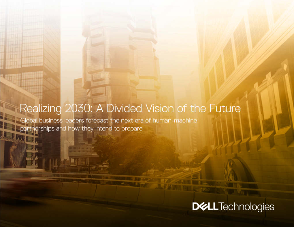 Realizing 2030: a Divided Vision of the Future Global Business Leaders Forecast the Next Era of Human-Machine Partnerships and How They Intend to Prepare