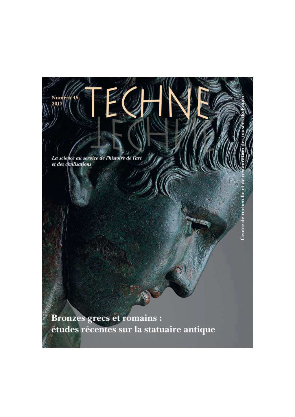 Technè, 45 | 2017, « Bronzes Grecs Et Romains : Études Récentes Sur La Statuaire Antique » [En Ligne], Mis En Ligne Le 19 Décembre 2019, Consulté Le 05 Octobre 2020