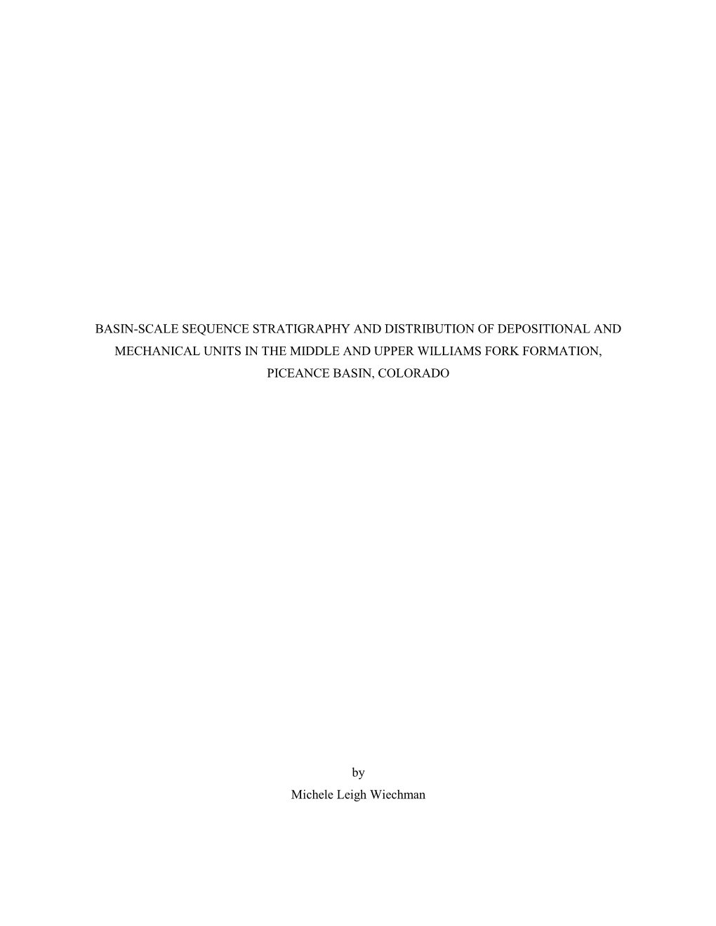 Basin-Scale Sequence Stratigraphy and Distribution of Depositional and Mechanical Units in the Middle and Upper Williams Fork Formation, Piceance Basin, Colorado