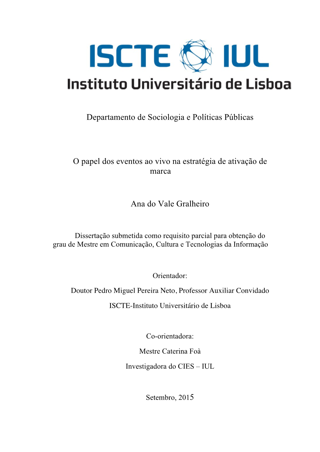 Departamento De Sociologia E Políticas Públicas O Papel Dos Eventos Ao Vivo Na Estratégia De Ativação De Marca Ana Do Vale