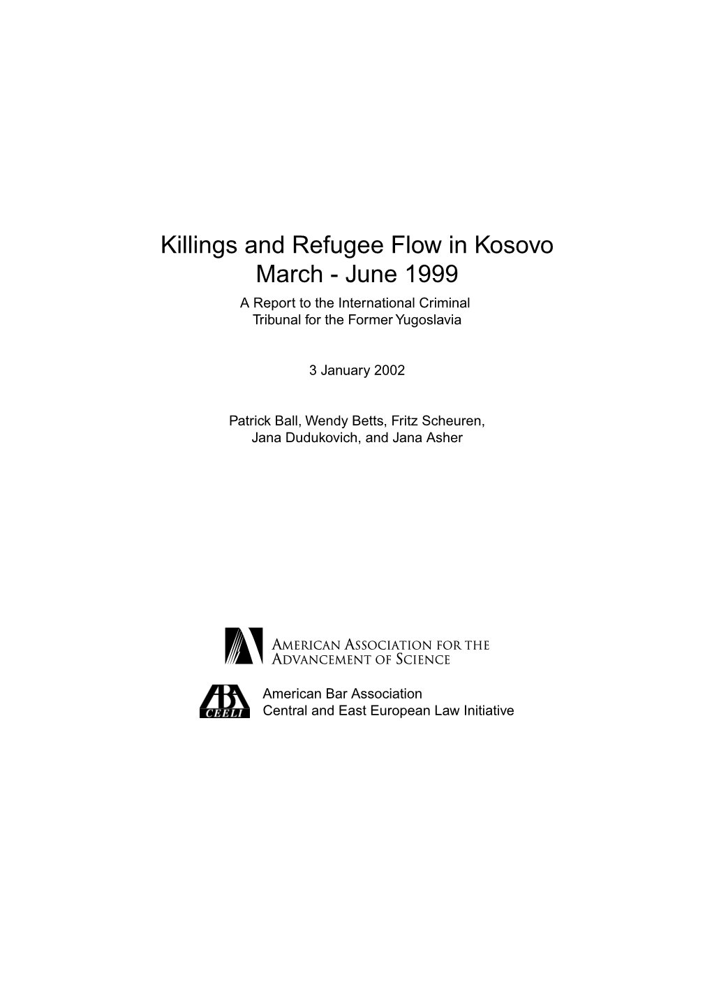Killings and Refugee Flow in Kosovo March - June 1999 a Report to the International Criminal Tribunal for the Former Yugoslavia