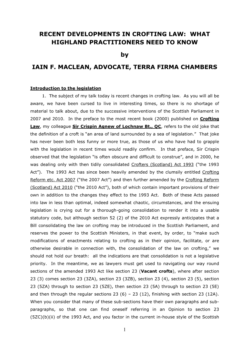 RECENT DEVELOPMENTS in CROFTING LAW: WHAT HIGHLAND PRACTITIONERS NEED to KNOW by IAIN F. MACLEAN, ADVOCATE, TERRA FIRMA CHAMBER