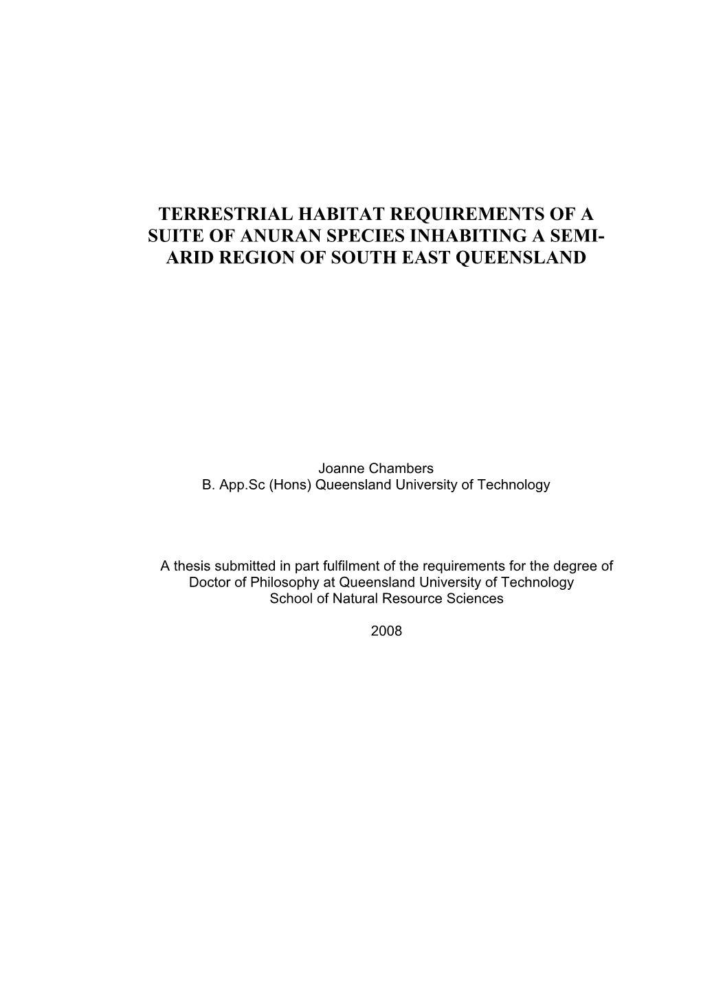 Terrestrial Habitat Requirements of a Suite of Anuran Species Inhabiting a Semi- Arid Region of South East Queensland