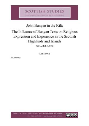John Bunyan in the Kilt: the Influence of Bunyan Texts on Religious Expression and Experience in the Scottish Highlands and Islands DONALD E