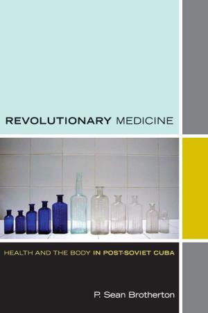 BROTHERTON Revolutionary Medicine Health and the Body In
