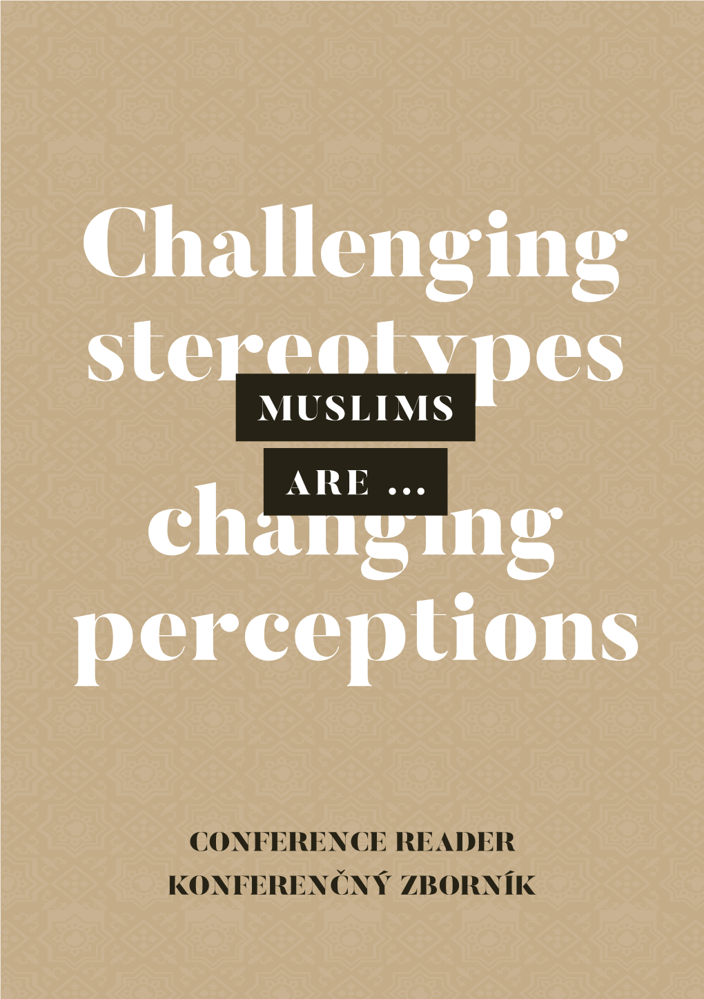 Muslims Are : Challenging Stereotypes, Changing Perceptions