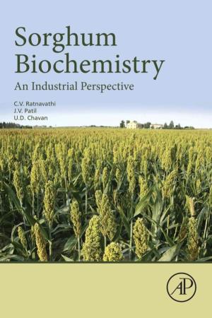 SORGHUM BIOCHEMISTRY: an INDUSTRIAL PERSPECTIVE This Page Intentionally Left Blank SORGHUM BIOCHEMISTRY: an INDUSTRIAL PERSPECTIVE