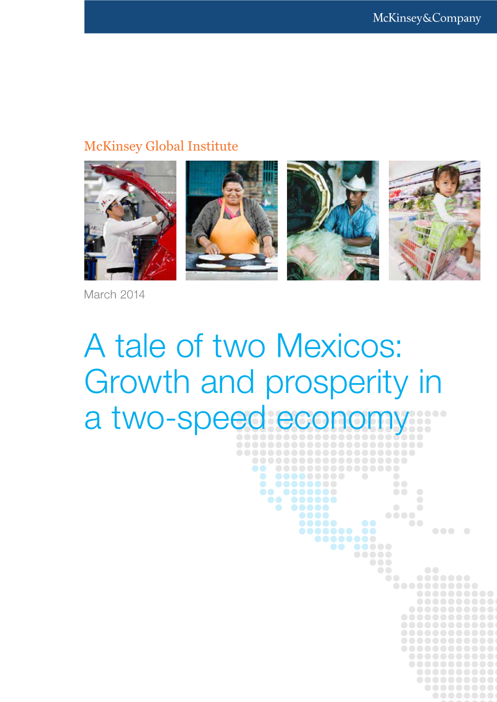 A Tale of Two Mexicos: Growth and Prosperity in a Two-Speed Economy a Two-Speed in Prosperity 