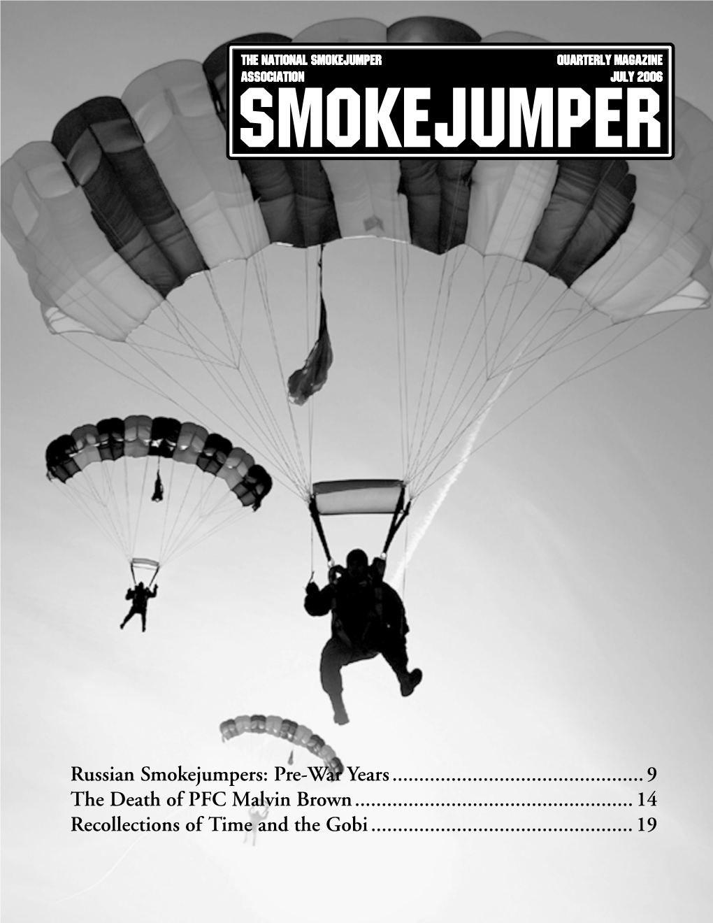 SMOKEJUMPER, ISSUE NO. 52, JULY 2006 ISSN 1532-6160 Name Base Kennith Jensen