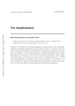The Amplituhedron Arxiv:1312.2007V1 [Hep-Th] 6 Dec