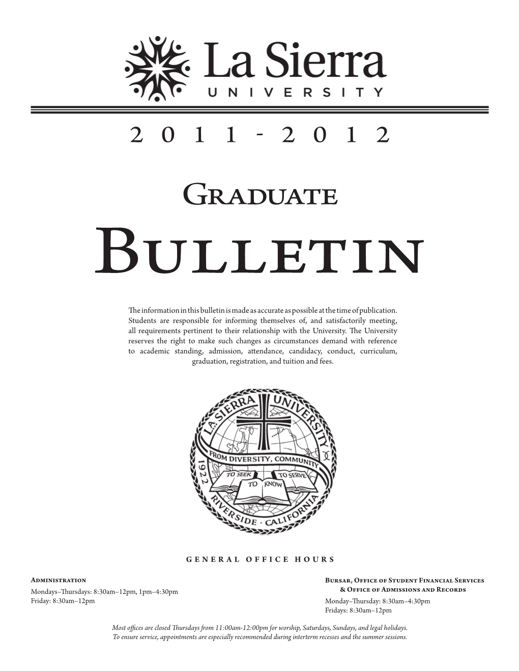 Graduate Bulletin the Information in This Bulletin Is Made As Accurate As Possible at the Time of Publication