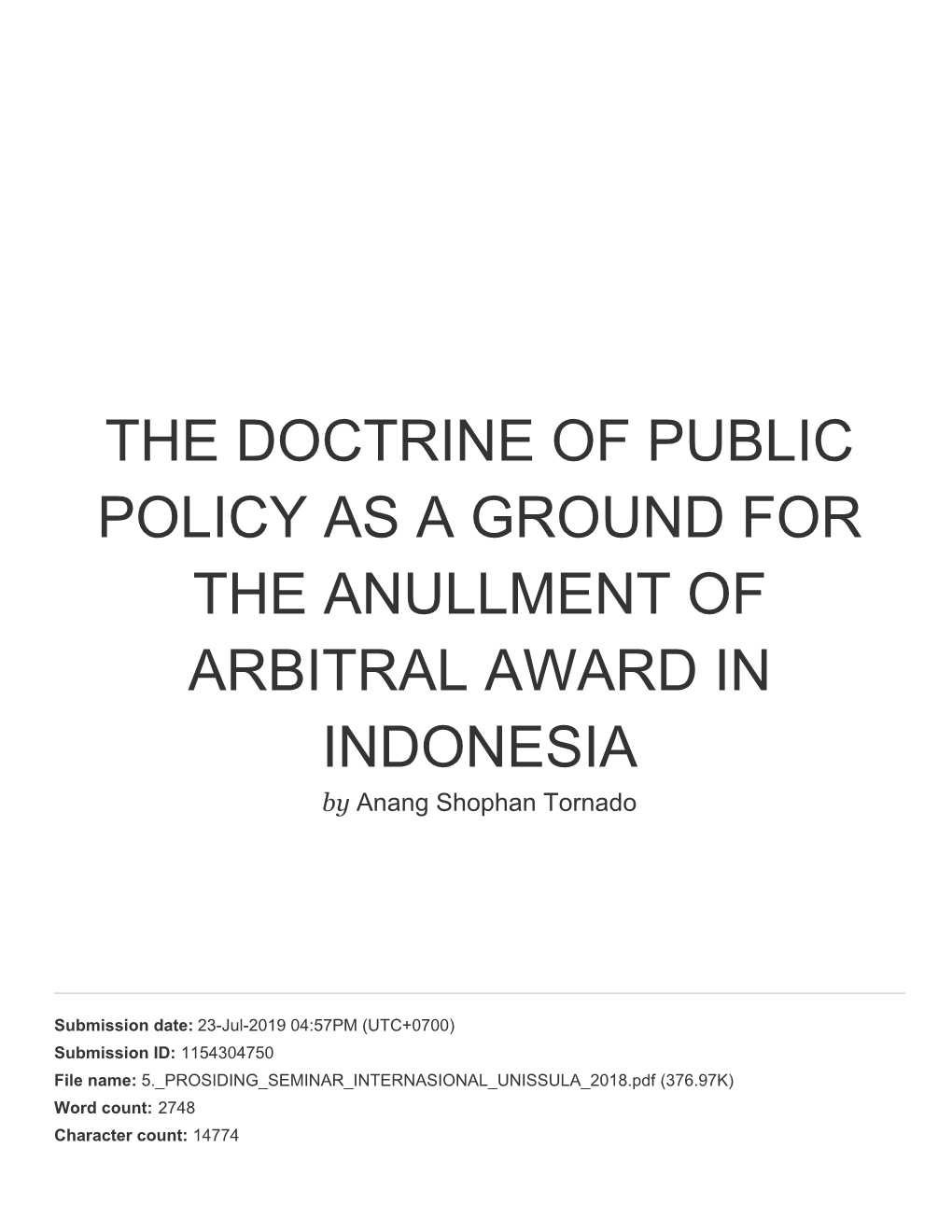 THE DOCTRINE of PUBLIC POLICY AS a GROUND for the ANULLMENT of ARBITRAL AWARD in INDONESIA by Anang Shophan Tornado