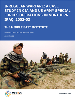 Irregular Warfare: a Case Study in Cia and Us Army Special Forces Operations in Northern Iraq, 2002-03