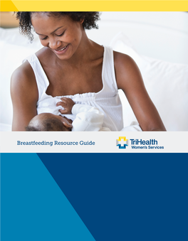 Breastfeeding Resource Guide Congratulations on the Decision to Breastfeed Your Baby Or Provide Supplementing a Breastfed Newborn