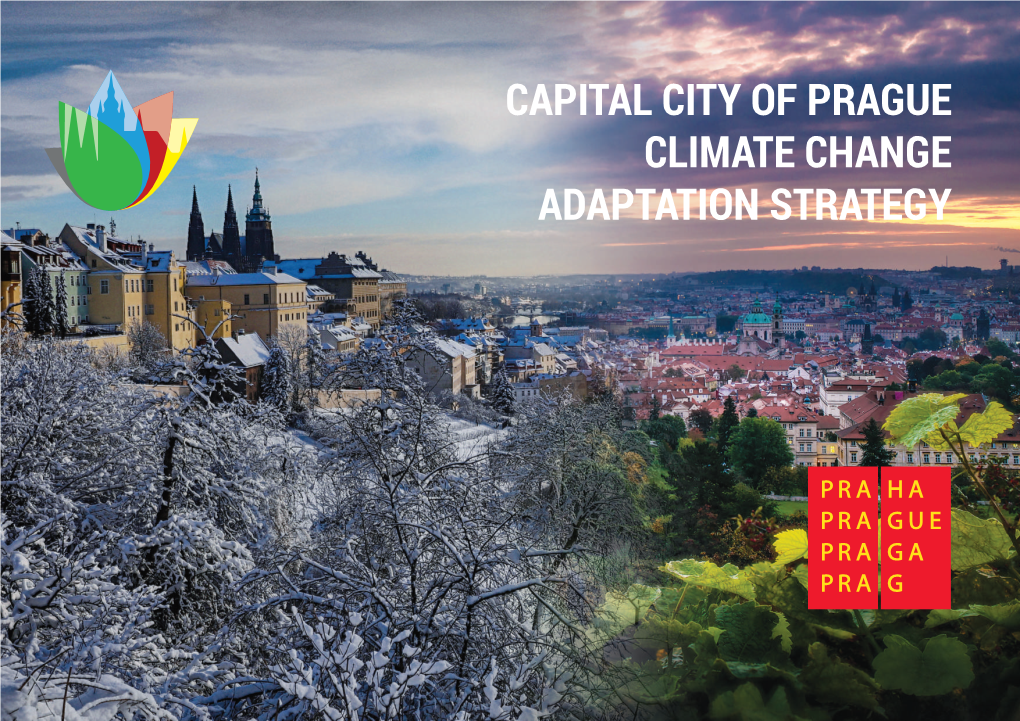 CAPITAL CITY of PRAGUE CLIMATE CHANGE ADAPTATION STRATEGY Cover Photo Václav Hykeš Contents