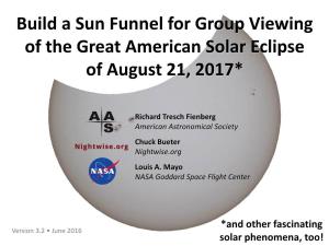 Build a Sun Funnel for Group Viewing of the Great American Solar Eclipse of August 21, 2017*